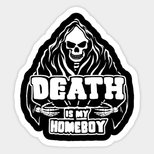 Death Is My Homeboy Sticker